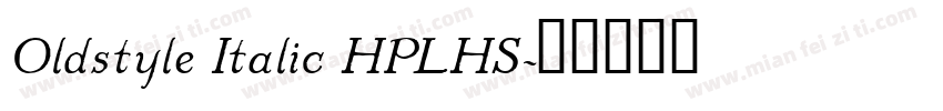 Oldstyle Italic HPLHS字体转换